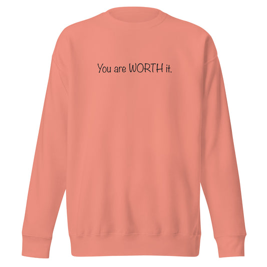 You are WORTH it. | Unisex sweatshirt